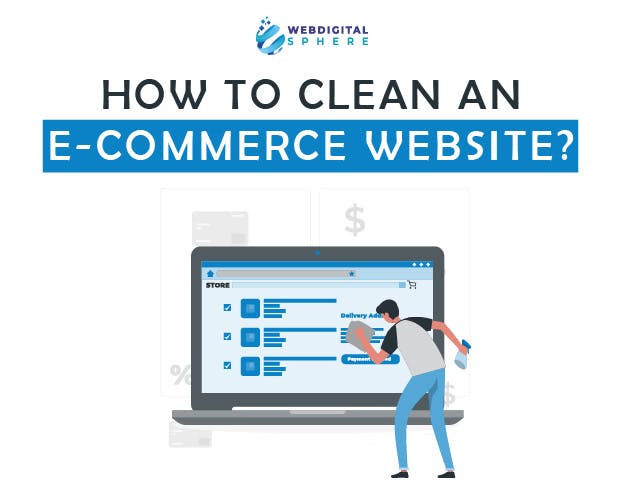 How to Clean an E-commerce Website for better search engine placement
and cleaning of an e-commerce website for site health checkup